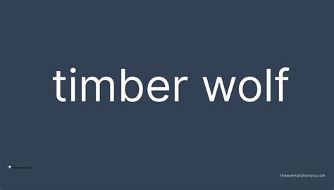 timber wolf 4 letters|Timber wolf Definition & Meaning .